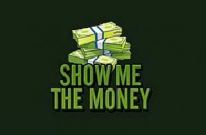 Show me the money