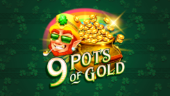 9 Pots of Gold